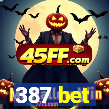 387 bet
